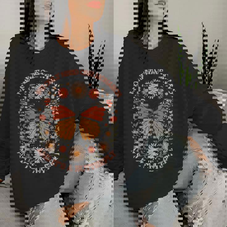 We Only Need One Monarch And It’S A Butterfly Women Women Sweatshirt Gifts for Her We Only Need One Monarch And It’S A Butterfly Women Women Sweatshirt Gifts for Her