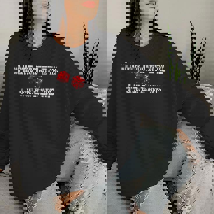 No Matter How They Fall Do Your Best Always ダイス レディーススウェットシャツ 彼女への贈り物