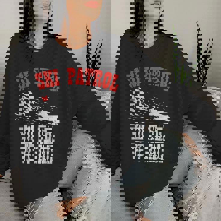 スキーパトロールの言い You Fall We Haul 面白いスキーパトロール レディーススウェットシャツ 彼女への贈り物