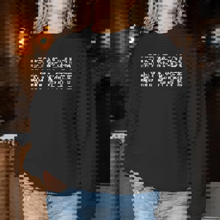 Let Me Ask My Wife ay Husband Life ユーモア レディーススウェットシャツ 面白い贈り物