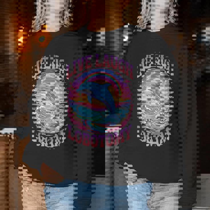 Live Laugh Lobotomy Dolphin Groovy レディーススウェットシャツ 面白い贈り物
