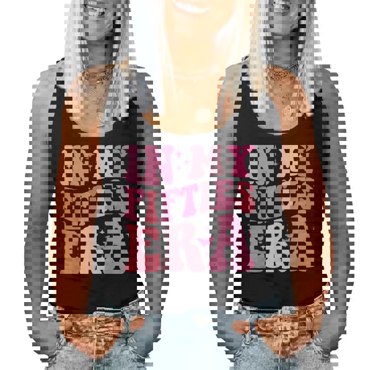 Groovy In My Fifties Era Fiftieth Retro 50Th Birthday Women Tank Top Groovy In My Fifties Era Fiftieth Retro 50Th Birthday Women Tank Top