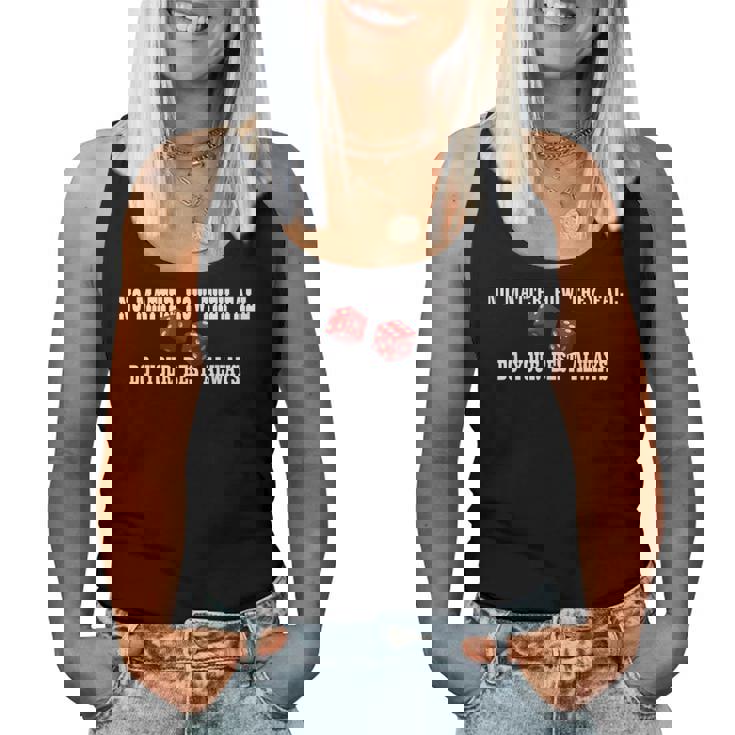 No Matter How They Fall Do Your Best Always ダイス レディースタンクトップ