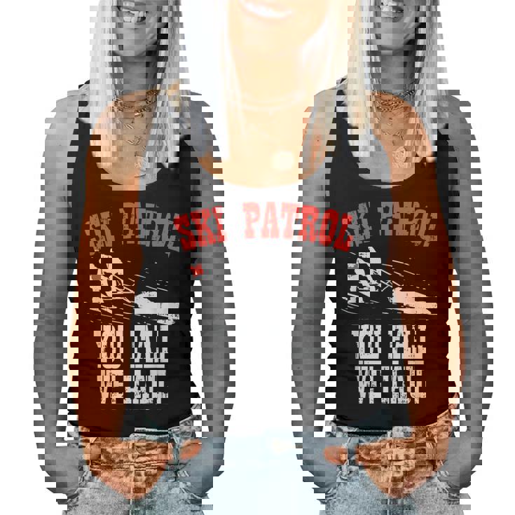 スキーパトロールの言い You Fall We Haul 面白いスキーパトロール レディースタンクトップ