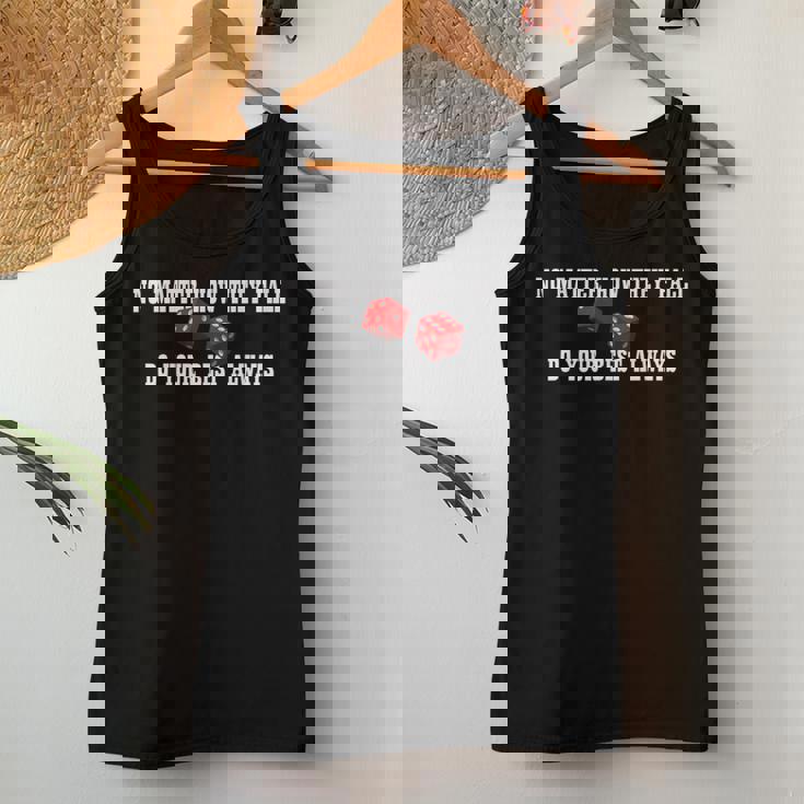 No Matter How They Fall Do Your Best Always ダイス レディースタンクトップ 面白い贈り物