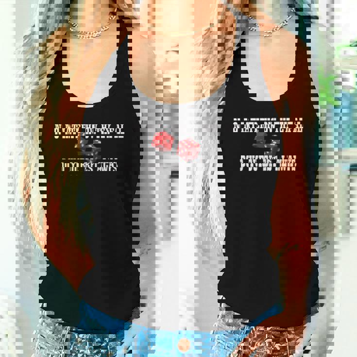 No Matter How They Fall Do Your Best Always ダイス レディースタンクトップ 彼女への贈り物