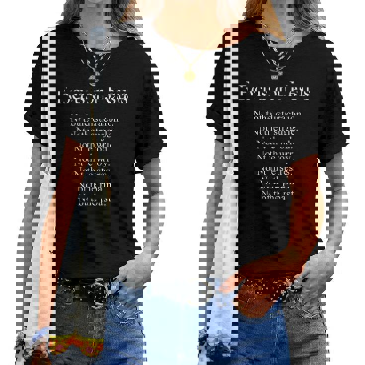 Focus On Jesus – Christian Faith Inspirational Reminder レディースTシャツ