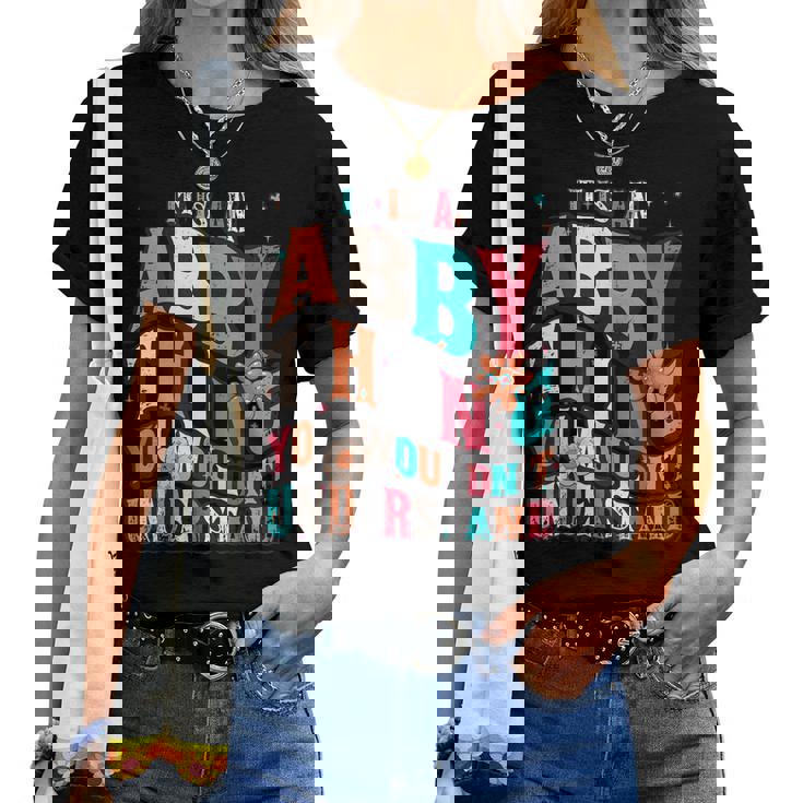 It's Abby Thing You Wouldn't Understand Abby Groovy レディースTシャツ