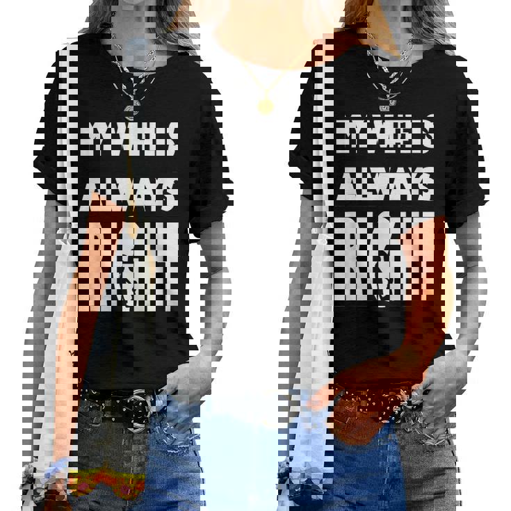 My Wife Is Always Right T For Good Husband レディースTシャツ