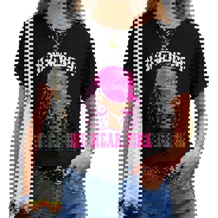 In October We Wear Pink Black Woman Breast Cancer Awareness Women T-shirt