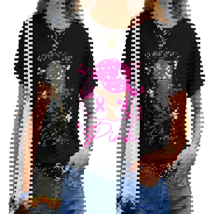 In October We Wear Pink Breast Cancer Awareness Black Women Women T-shirt