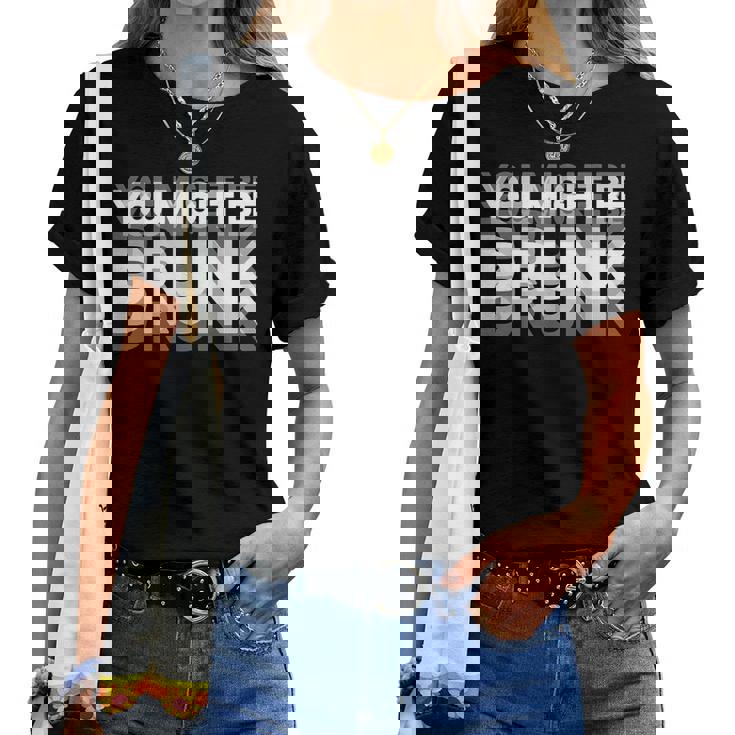 愉快な飲酒ユーモア You Might Be Drunk レディースTシャツ