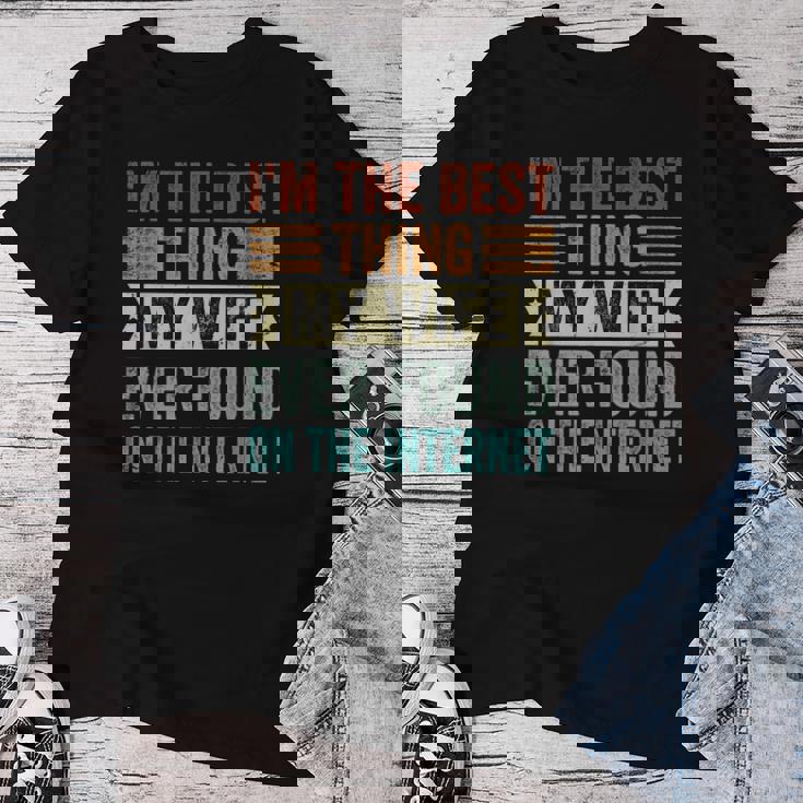 I'm The Best Thing My Wife Ever Found On The Internet レディースTシャツ 面白い贈り物