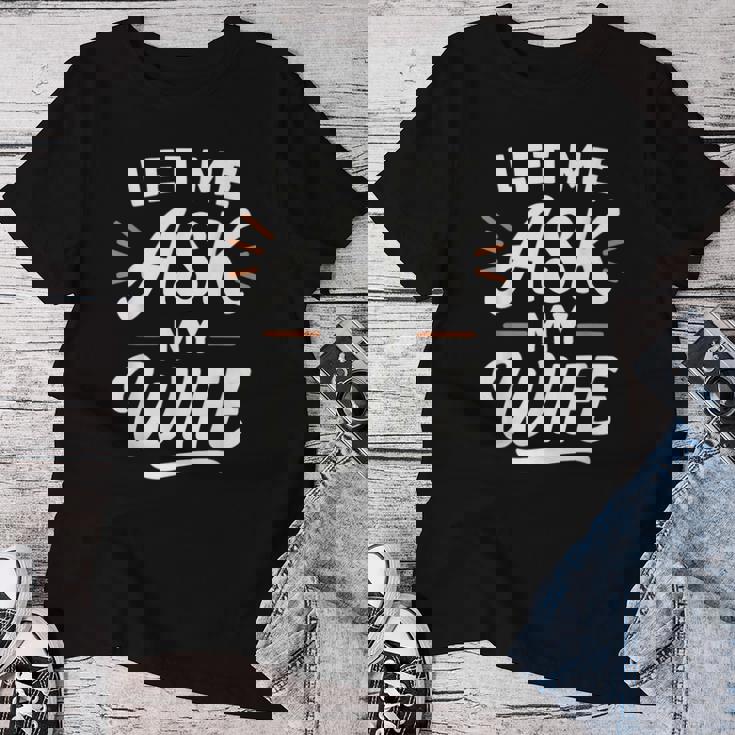 Let Me Ask My WifeSheaid No バックフロント 面白い レディースTシャツ 面白い贈り物