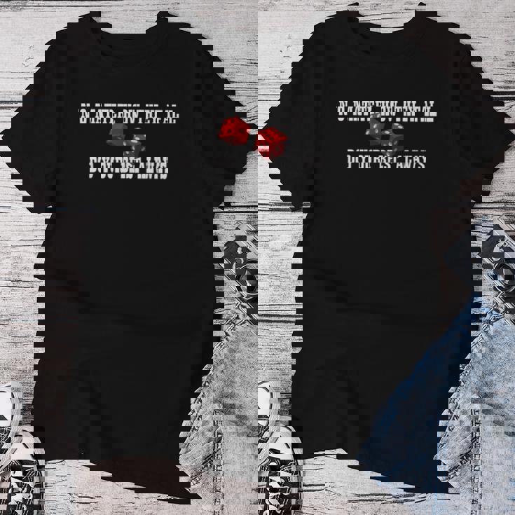 No Matter How They Fall Do Your Best Always ダイス レディースTシャツ 面白い贈り物