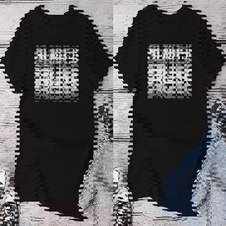 愉快な飲酒ユーモア You Might Be Drunk レディースTシャツ 面白い贈り物