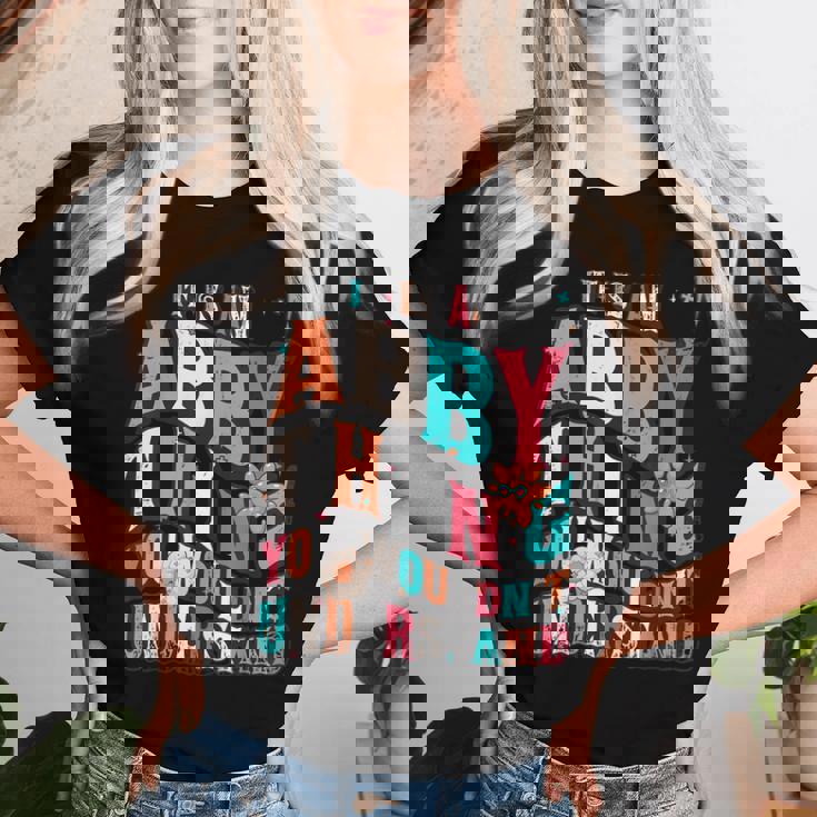 It's Abby Thing You Wouldn't Understand Abby Groovy レディースTシャツ 彼女への贈り物