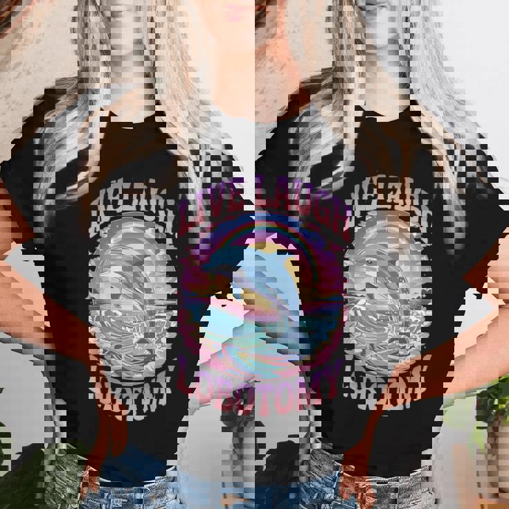Live Laugh Lobotomy Dolphin Groovy レディースTシャツ 彼女への贈り物