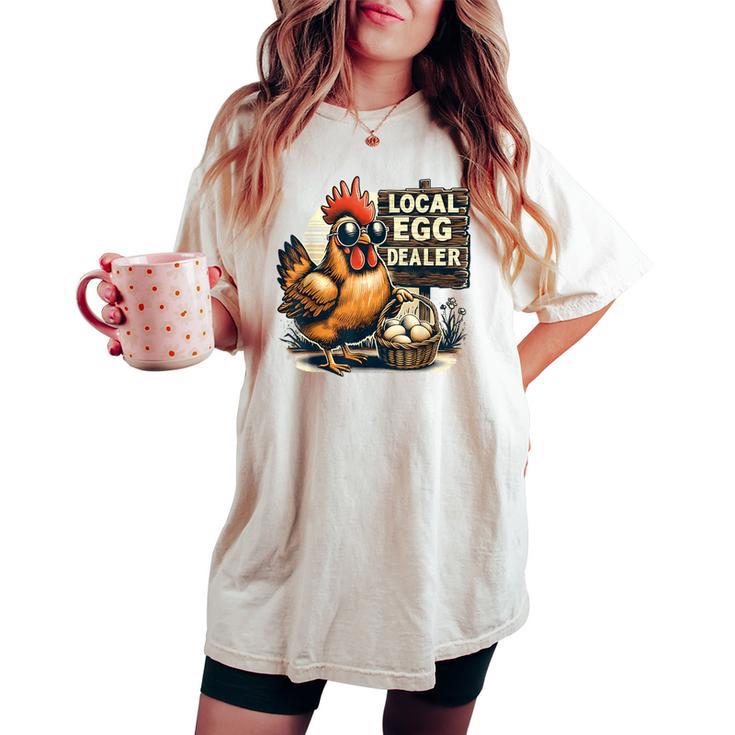 Local Egg Dealer Chicken Farmer Farm Chicken Women's Oversized Comfort T-shirt