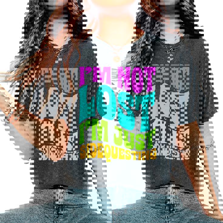 I’M Not Lost I’M Just Sidequesting – Rave Edm Groovy Women's Oversized Comfort T-Shirt