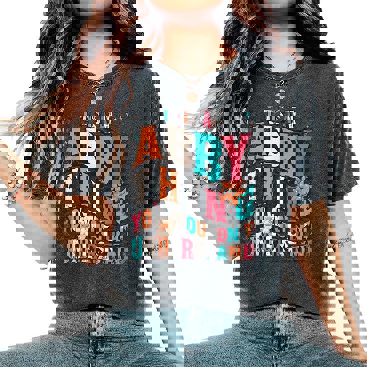 It's Abby Thing You Wouldn't Understand Abby Groovy レディースオーバーサイズコンフォートTシャツ