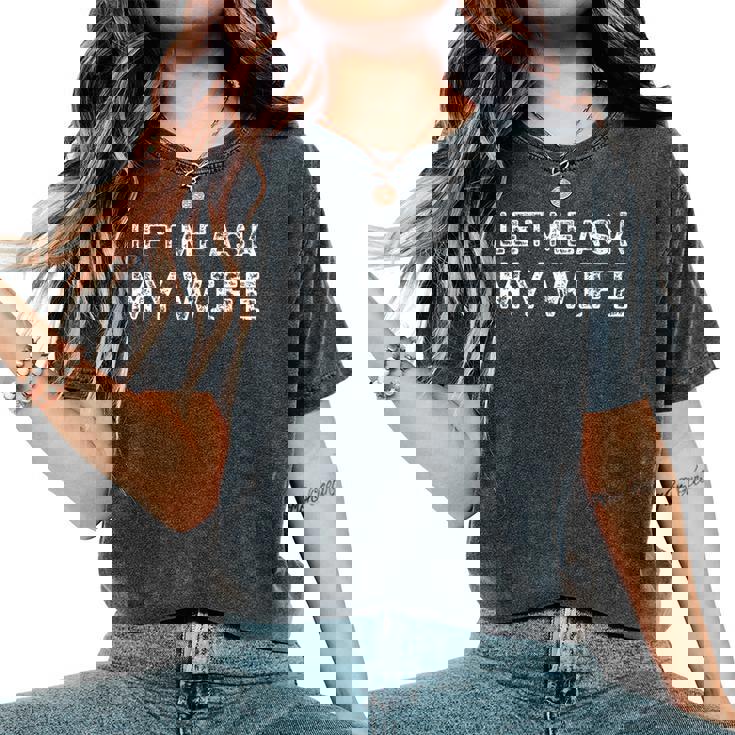 Let Me Ask My Wife ay Husband Life ユーモア レディースオーバーサイズコンフォートTシャツ