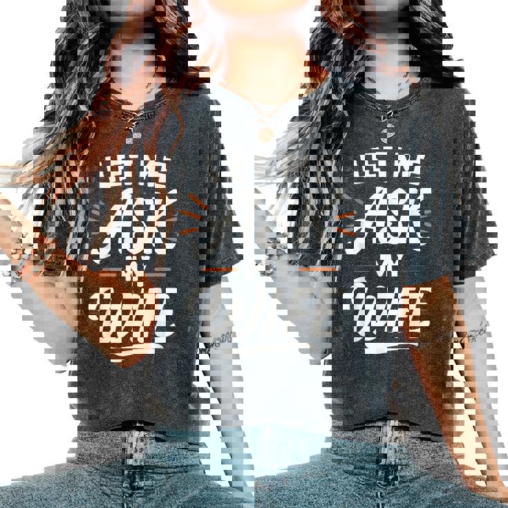 Let Me Ask My WifeSheaid No バックフロント 面白い レディースオーバーサイズコンフォートTシャツ