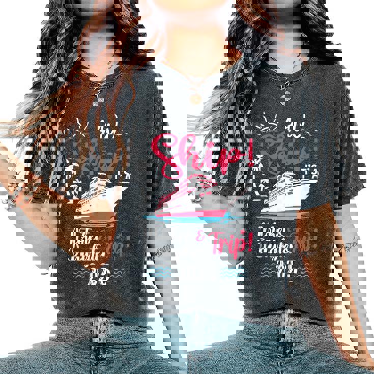 Mother Daughter 2025 Vacation Trip Matching Cruise Ship Women's Oversized Comfort T-Shirt