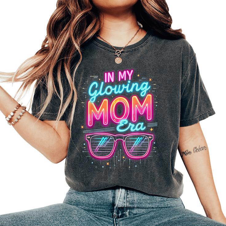 In My Glowing Mom Era Groovy Colorful Bright Women's Oversized Comfort T-Shirt