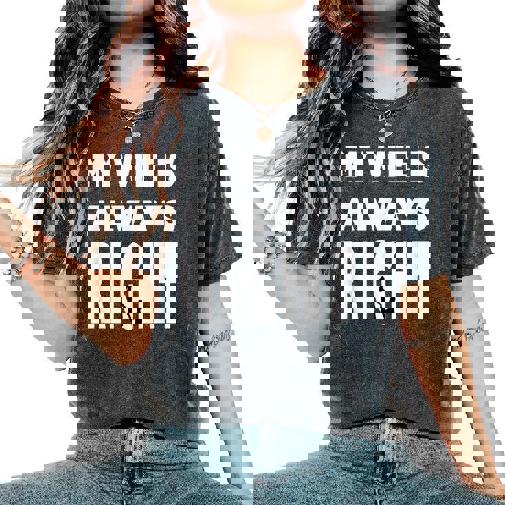 My Wife Is Always RightFor Good Husband レディースオーバーサイズコンフォートTシャツ