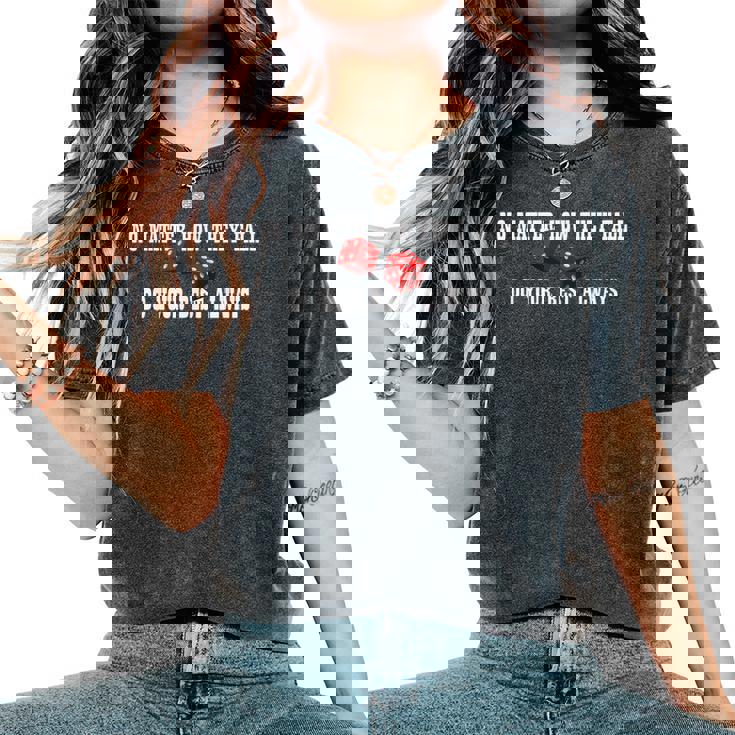 No Matter How They Fall Do Your Best Always ダイス レディースオーバーサイズコンフォートTシャツ