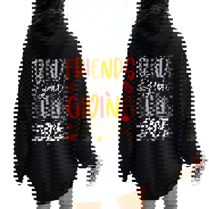 Friends Squad Giving 2025 Autumn Fall Thankful Thanksgiving Women Oversized Hoodie Back Print