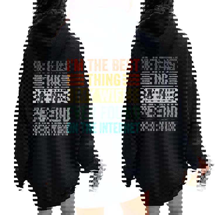 I'm The Best Thing My Wife Ever Found On The Internet レディース オーバーサイズ パーカー バックプリント