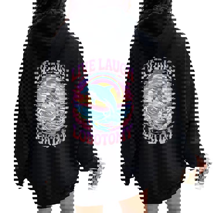Live Laugh Lobotomy Dolphin Groovy レディース オーバーサイズ パーカー バックプリント