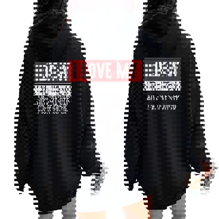 I Love My Girlfriend And Yes This Is A- From Her レディース オーバーサイズ パーカー バックプリント