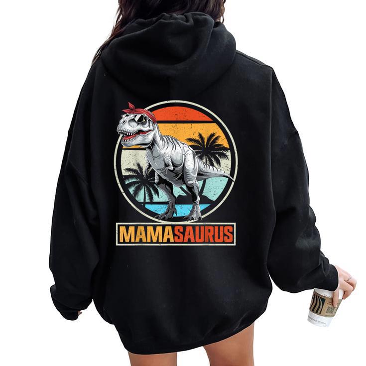 Mamasaurus T-Rex Dinosaurio Día De La Madre Mamá Madre Dino Women Oversized Hoodie Back Print