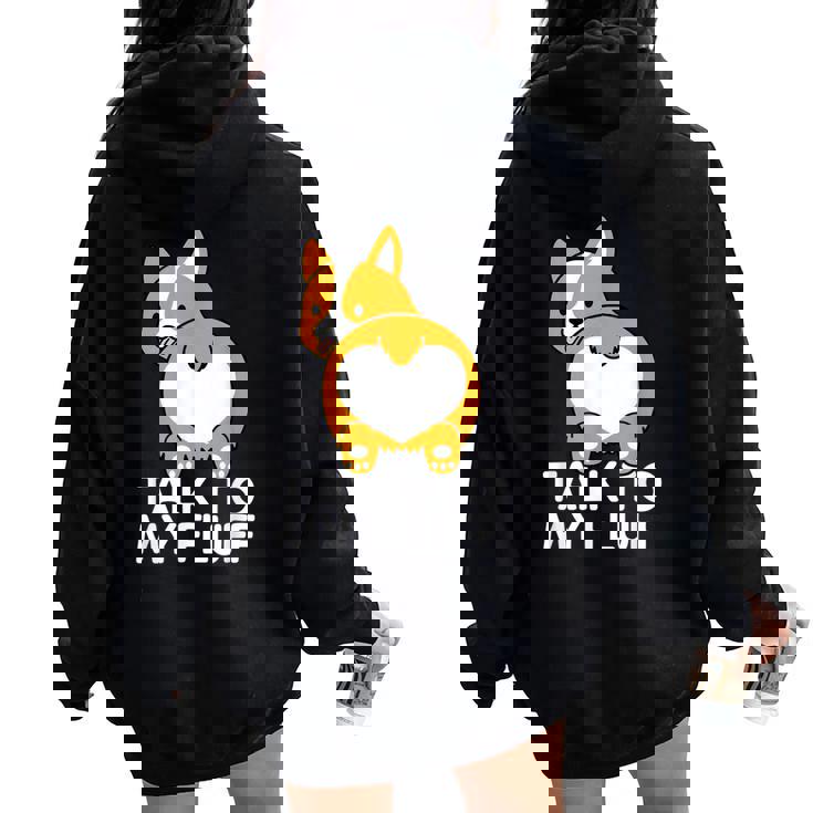 Mamma Corgi Talk To My Fluff Cane Mamma Cane Papà Felpa con cappuccio oversize da donna con stampa posteriore