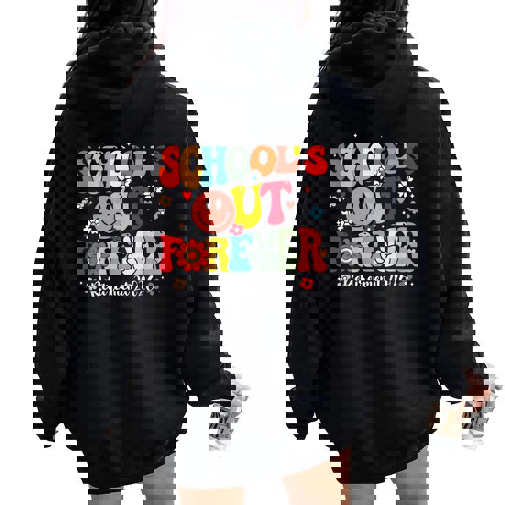 Retro School's Out Forever Retirement 2026 Retired Teacher Women Oversized Hoodie Back Print