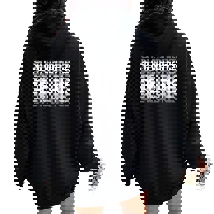 愉快な飲酒ユーモア You Might Be Drunk レディース オーバーサイズ パーカー バックプリント