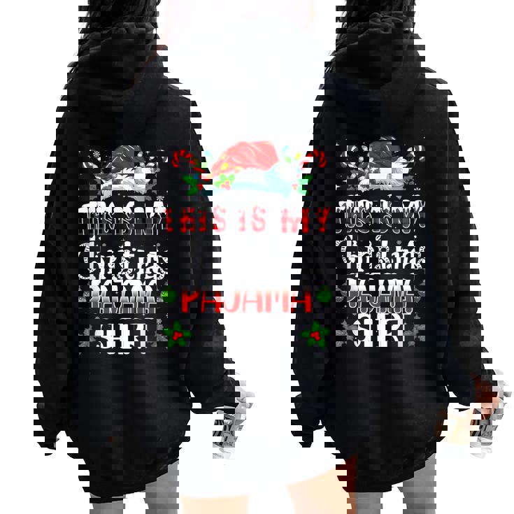 Christmas For This Is My Christmas Pajama Women Oversized Hoodie Back Print