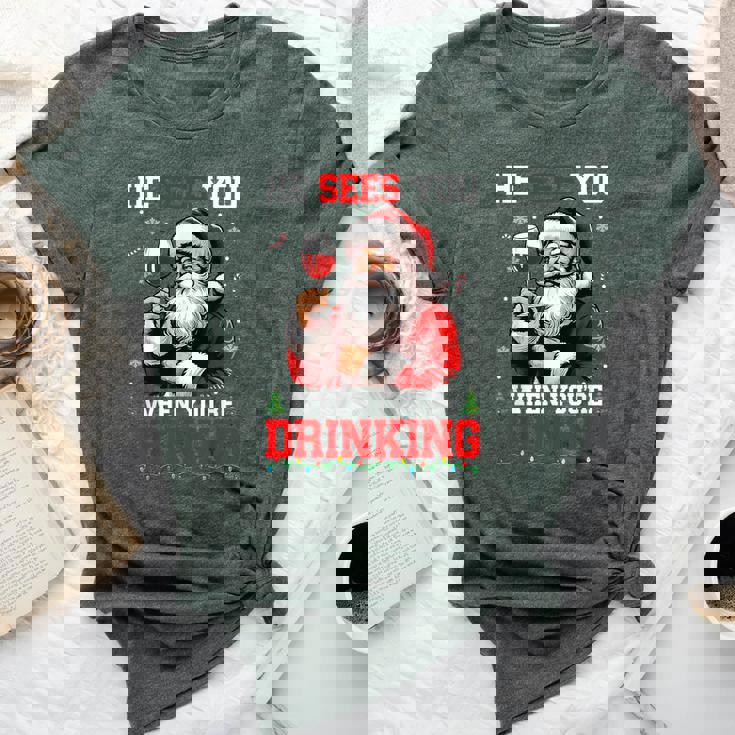 He Sees When You're Drinking Christmas Santa Drinking Wine Bella Canvas T-shirt