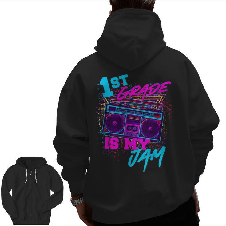 1st Grade Is My Jam Vintage 80s 80's Teacher Student Retro Men Zip Up Hoodie Back Print