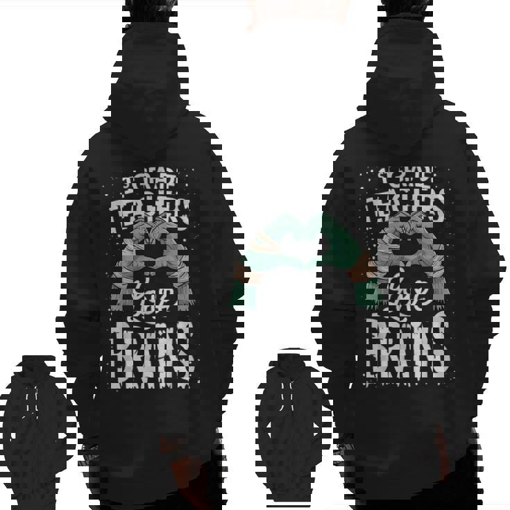 1st Grade Teachers Love Brains Shirt Halloween Teacher Men Zip Up Hoodie Back Print