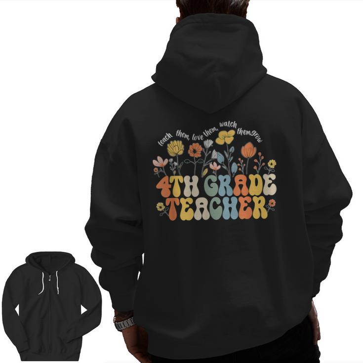4th Fourth Grade Teacher Appreciation Teaching Wildflowers Men Zip Up Hoodie Back Print