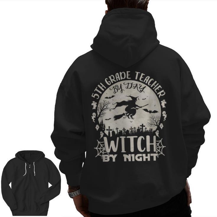 5th Grade Teacher By Day Witch By Night Halloween Men Zip Up Hoodie Back Print