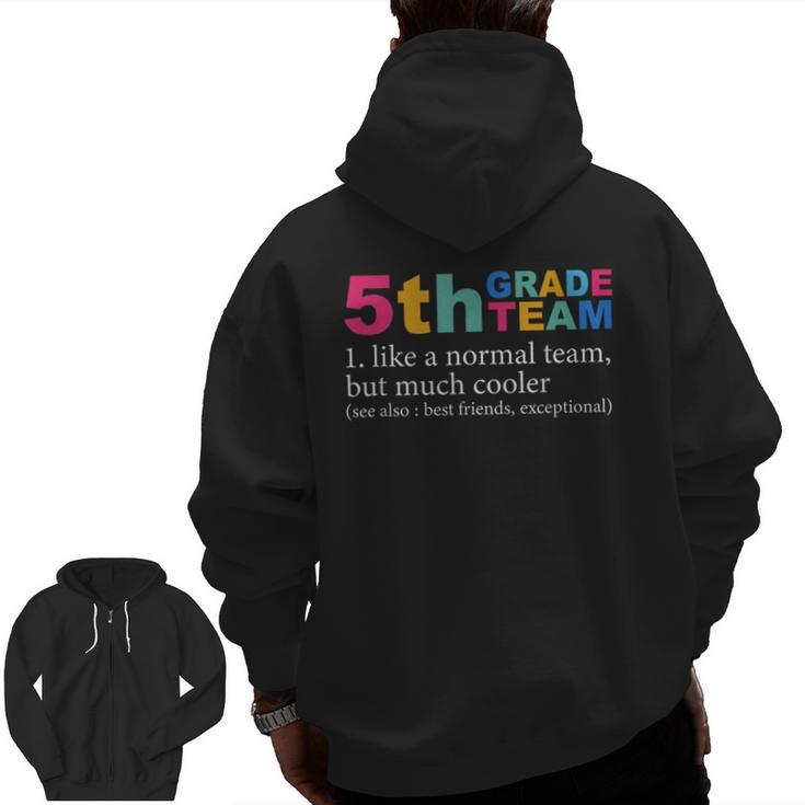 5th Grade Team Like A Normal Team But Much Cooler Teacher Men Zip Up Hoodie Back Print