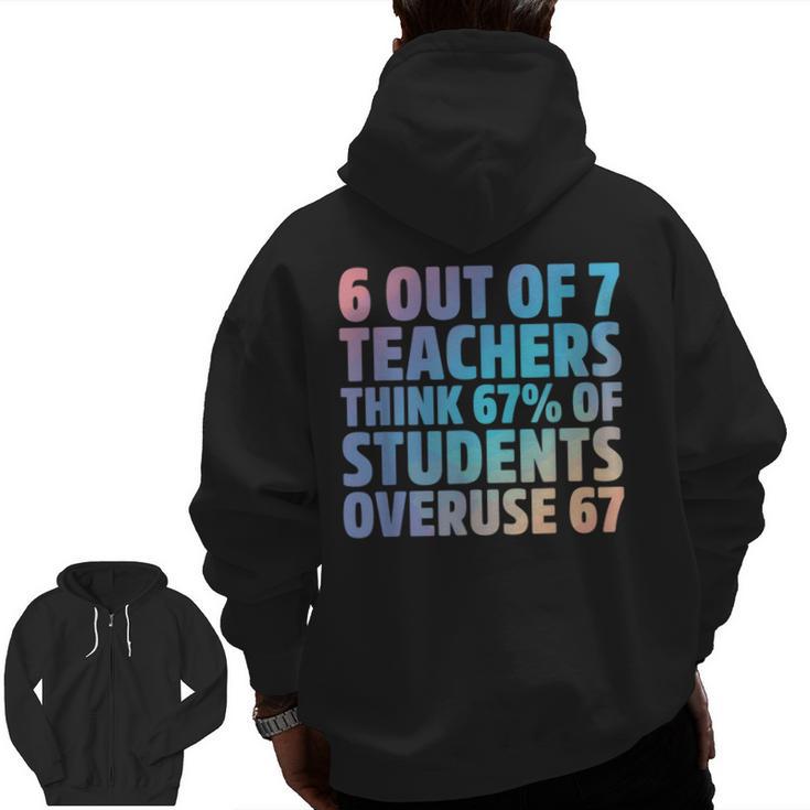 6 Out Of 7 Teachers Think 67 Of Students Overuse 67 Quote Men Zip Up Hoodie Back Print