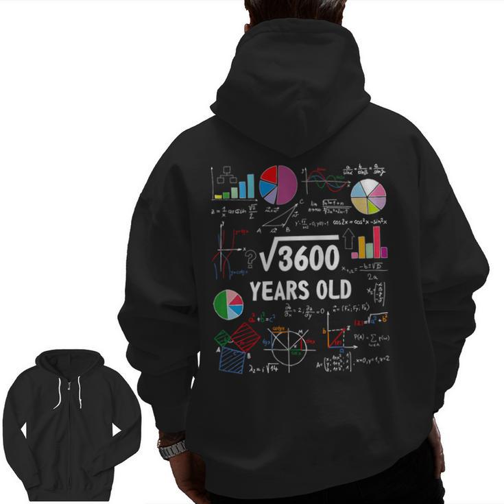 60 Year Old Math Teacher Square Root Of 3600 60th Birthday Men Zip Up Hoodie Back Print