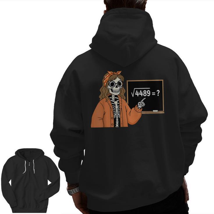67 Math Teacher Skeleton Halloween Root 4489 Messy Bun Women Men Zip Up Hoodie Back Print