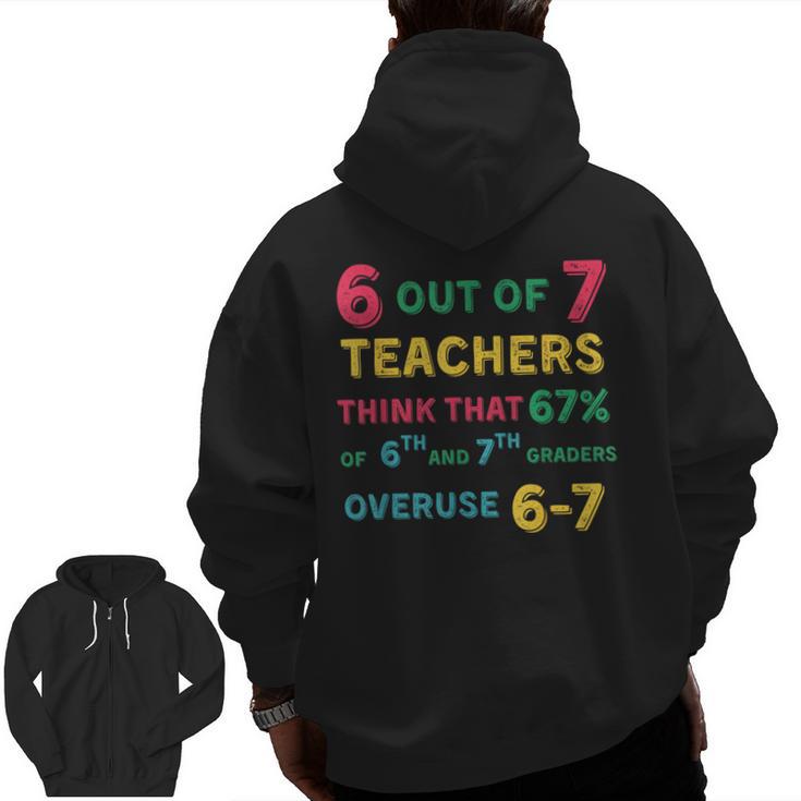 67 Teacher Middle School Teacher 6 7 Overuse 67 Men Zip Up Hoodie Back Print